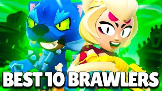 UPDATED BEST 10 BRAWLERS IN BRAWL STARS [upl. by Byrdie]