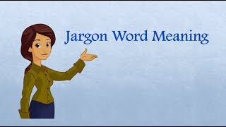 Jargon Meaning and Example Sentences [upl. by Ermine]