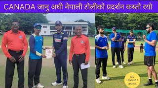 Canada जानु अघी नेपाली टोलीको प्रदर्शन कस्तो रयो I ICC LEAGUE 2 Cricket [upl. by Ninette]