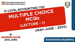 O LEVEL ACCOUNTING 7707 MULTIPLE CHOICE MCQs MAYJUNE 2014 LECTURE 1 [upl. by Atsylak]