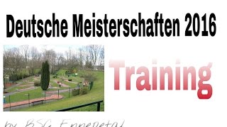 Deutsche Minigolf Meisterschaften 2016  Training amp Eröffnungsfeier [upl. by Sapienza934]