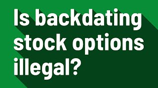 Is backdating stock options illegal [upl. by Enomes]