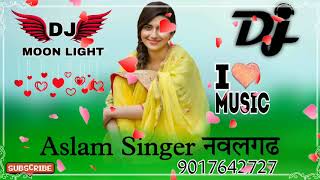 Aslam Singer New Mewati Song  DJ Remix  Full Bass Dj Remix Song  9017642727 [upl. by Frederica]