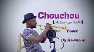 Chouchou Makanyaga Abdul Raymond Cover [upl. by Jedd494]