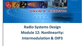 Module 12 Nonlinearity  Intermodulation amp OIP3 [upl. by Hisbe]