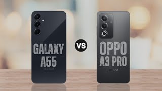 Samsung Galaxy A55 vs Oppo A3 Pro  Full Comparison [upl. by Map990]