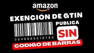 ¿¡Cómo agregar un producto SIN CÓDIGO DE BARRAS⁉ Exención de GTIN PASO A PASO 2023 📣 [upl. by Ardis]