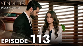 Vendetta  Episode 113 English Subtitled  Kan Cicekleri [upl. by Kaylee]