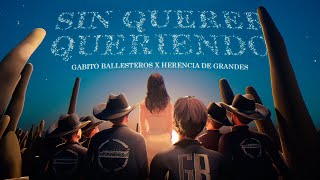 Gabito Ballesteros x Herencia de Grandes  Sin Querer Queriendo Official Video [upl. by Graeme]