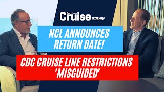 NCL CEO Says Cruising ‘Safest Leisure Activity’  Talks CDC Cruise Restrictions  Porthole Cruise [upl. by Bengt676]