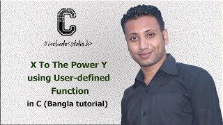 C programming Bangla Tutorial 5202  X To The Power Y using Userdefined Function [upl. by Winni636]