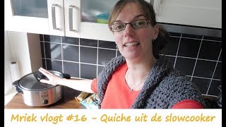 Quiche uit de slowcooker  made by Mriek  vlog 16 [upl. by Analah]