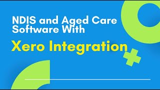 Xero NDIS  Easy NDIS software integration with CareMaster [upl. by Eux275]