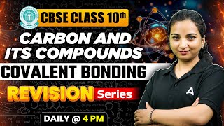 Covalent Bond  Revision Series Carbon and its Compounds Class 10  CBSE Board 2025  Vibhuti Maam [upl. by Wight]