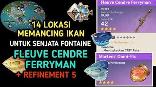 Cara Mendapatkan Senjata Fontaine FLEUVE CENDRE FERRYMAN dan Guide 14 Spot Mancing Fontaine Genshin [upl. by Mot]