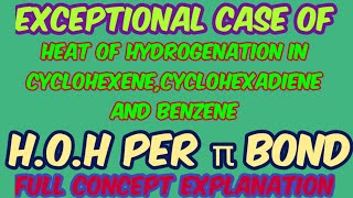 EXCEPTIONAL CASE OF HOH IN CYCLOHEXENE CYCLOHEXADIENE AND BENZENE HOH PER π BOND FOR NEET IITJEE [upl. by Anecusa628]