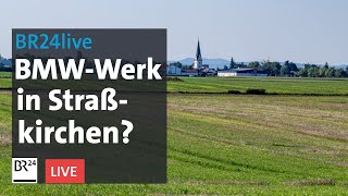 Bürgerinitiative fordert Bauverbot Darf BMW ein BatterieWerk in Straßkirchen bauen  BR24live [upl. by Vasiliki306]