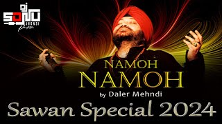 Namoh Namoh Remix 2024  Daler Mehndi  New Bholenath Bhakti  Sawan Bolbum Song  Dj Sonu Jhansi [upl. by Nirak]