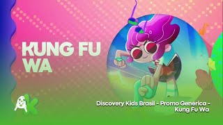 Discovery Kids Brasil  Promo Genérica  Kung Fu Wa [upl. by Tomas320]