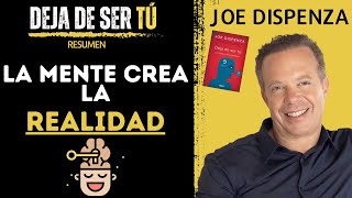 DEJA DE SER TÚ 🤯  Joe Dispenza  Resumen del Libro [upl. by Yard805]