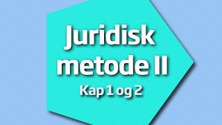 Juridisk metode II  Kap 1 og 2 [upl. by Anuahs]