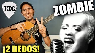 Canción Fácil en Guitarra Acústica con solo DOS DEDOS y 4 acordes ZOMBIE [upl. by Anihsit]