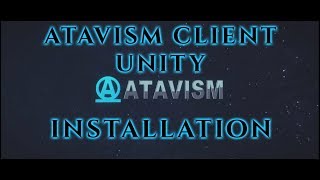 Atavism Online  Atavism Client 201831 Installation Unity 20183 [upl. by Fusuy441]