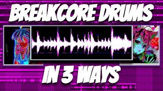 HOW TO BREAKCORE DRUMS [upl. by Funk]