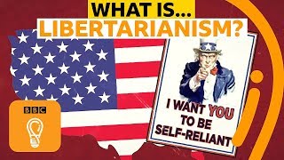 What is libertarianism A simple guide  AZ of ISMs Episode 12  BBC Ideas [upl. by Berrie]