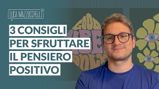 3 modi per usare il pensiero positivo e realizzare i propri obiettivi [upl. by Enaywd778]