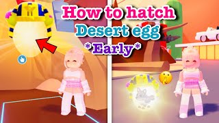 Secret trick to Hatch the Desert egg early in adopt me 🤫✨ [upl. by Merlina]