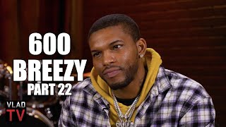 600 Breezy on Going on the Run After Threatening 6ix9ine I Can Disappear Forever Part 22 [upl. by Dyana]