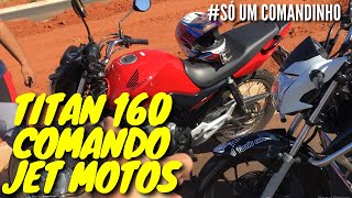 START 160 VS TITAN 160 COM COMANDO JET MOTOS [upl. by Edva]