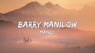 Barry Manilow  Mandy Lyrics 🎵 [upl. by Bourke]