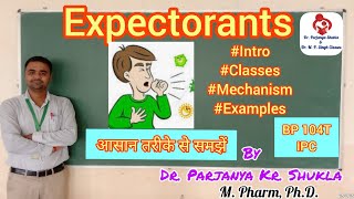 Expectorants  Introduction Classification Mechanism Examples  IPC  BP 104T [upl. by Corson60]