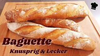 Baguette Rezept  Knusprigste und beste Baguette der Welt [upl. by Attela]