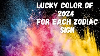 Lucky Color of the 2024 for Each Zodiac Sign [upl. by Seiuqram]