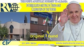 Pope Francis in Tirana Interreligious meeting and Celebration of the Vespers [upl. by Acnoib29]