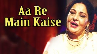 Aa Re Main Kaise HD  Farida Khanum Hits  Coke Studio Ghazal Songs [upl. by Catherina399]