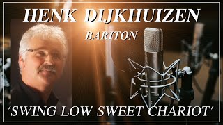 SWING LOW SWEET CHARIOT  HENK DIJKHUIZEN  BARITON WIM MAGRÉ  ORGEL [upl. by Akelahs]