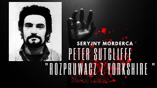 Seryjny Morderca  Peter Sutcliffe rozpruwacz z Yorkshire  Film dokumentalny lektor plyoutube [upl. by Klaus358]