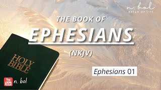 Ephesians 1  NKJV Audio Bible with Text BREAD OF LIFE [upl. by Suoicul563]