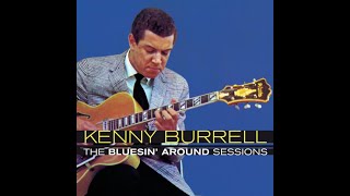 Kenny Burrell  The Bluesin Around Sessions FULL ALBUM [upl. by Keegan376]