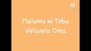 Malumu ni Tobu  Velavela Dina [upl. by Georgette]