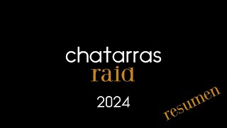 Chatarras Raid 2024  Resumen [upl. by Gustie]