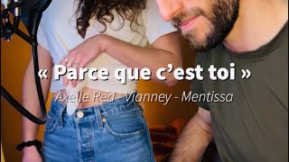 Parce que c’est toi  Axelle Red  Vianney  Mentissa Acoustic Cover w Elo [upl. by Acirt154]