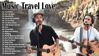 MUSIC TRAVEL LOVE full album 2022 The best songs of MUSIC TRAVEL LOVE [upl. by Harifaz]