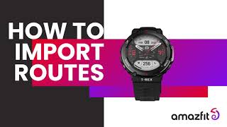 Tutorial  How To Import Route Files  Amazfit TRex 2 [upl. by Lyontine864]