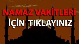 Namaz Vakitleri Namaz Saatleri Namaz Saat Kaçta [upl. by Adnilemreh]