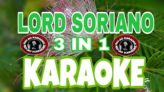 LORD SORIANO MEDLEY3n1 KARAOKE [upl. by Ellac]